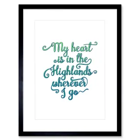 Wall Art & Pictures | Wall Art Print Scotland My Heart is in Highlands Typography Framed | Artery8